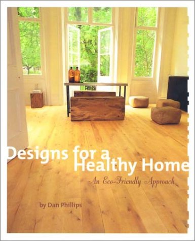 Beispielbild fr Designs for a Healthy Home : An Eco-Friendly Approach zum Verkauf von Better World Books