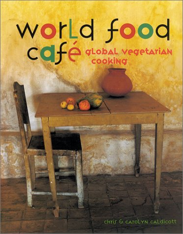 Imagen de archivo de World Food Cafe: Global Vegetarian Cooking a la venta por HPB Inc.