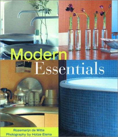 Modern Essentials (9781579590741) by Witte, Rozemarijn De; De Witte, Rozemarijn; Eisma, Hotze