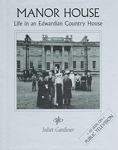 Stock image for Manor House: Life in an Edwardian Country House for sale by Front Cover Books