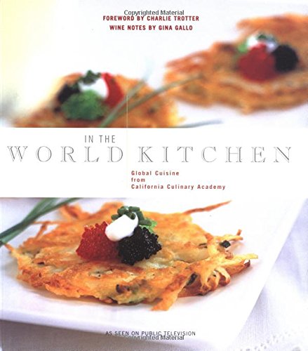 Imagen de archivo de In the World Kitchen : The California Culinary Academy a la venta por Better World Books