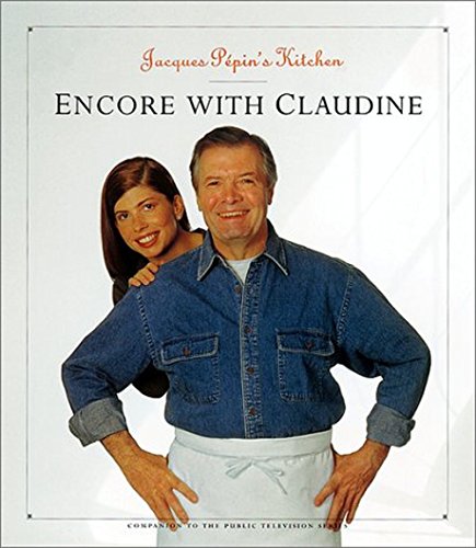 9781579595210: Jacques Pepin's Kitchen: Encore With Claudine (Pepin, Jacques)