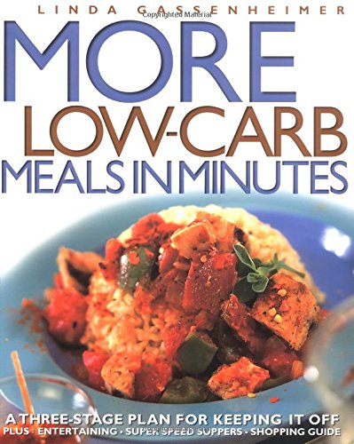 Imagen de archivo de More Low-Carb Meals in Minutes: A Three-Stage Plan for Keeping It Off a la venta por Gulf Coast Books
