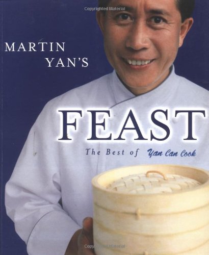 Stock image for Martin Yan's Feast: The Best of Yan Can Cook for sale by HPB-Diamond