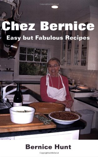 Stock image for Chez Bernice: Easy but Fabulous Recipes for sale by Irish Booksellers