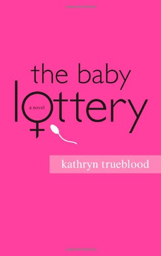 The Baby Lottery (9781579621766) by Kathryn Trueblood