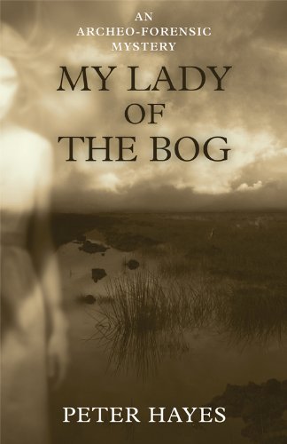 Beispielbild fr My Lady of the Bog: An Archeo-Forensic Mystery zum Verkauf von ThriftBooks-Atlanta