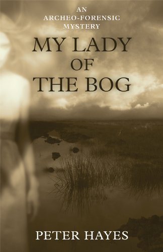 Imagen de archivo de My Lady of the Bog: An Archeo-Forensic Mystery a la venta por ThriftBooks-Atlanta