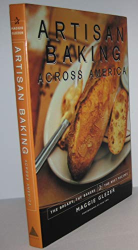 Beispielbild fr Artisan Baking Across America : The Breads, the Bakers, the Best Recipes zum Verkauf von Better World Books