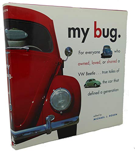 Stock image for My Bug; for Everyone Who Owned Loved, or Shared a VW BEetle.true tales of the car that Defined a Generation for sale by Hackenberg Booksellers ABAA