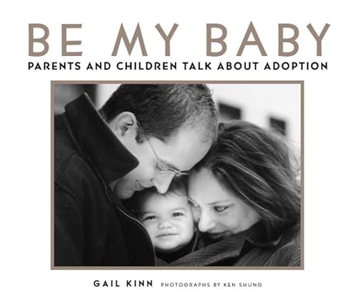 Beispielbild fr Be My Baby : Parents and Children Talk about Adoption zum Verkauf von Better World Books