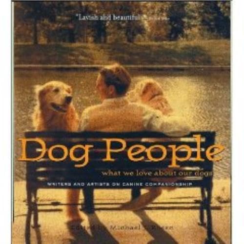 Imagen de archivo de Dog People : What We Love about Our Dogs--Writers and Artists on Canine Companionship a la venta por Better World Books