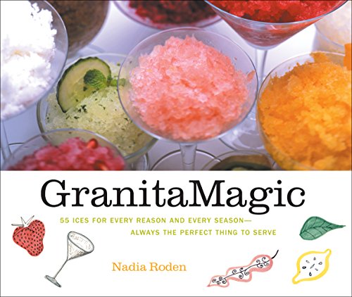 Stock image for Granita Magic: 55 Ices for Every Reason and Every Season--Always the Perfect Thing to Serve for sale by SecondSale