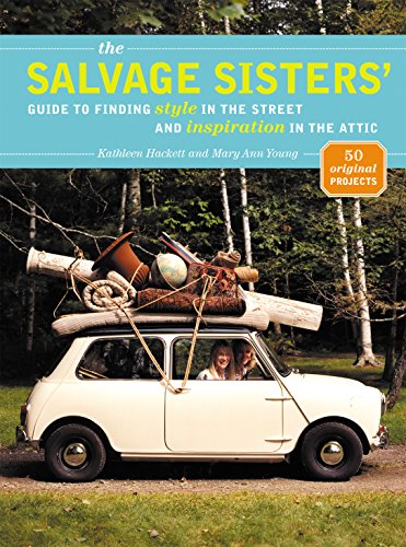 Stock image for The Salvage Sisters' Guide to Finding Style in the Street and Inspiration in the Attic for sale by HPB-Emerald