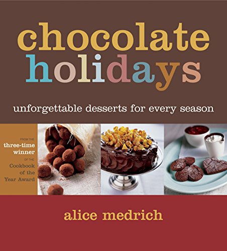 Beispielbild fr Chocolate Holidays : Unforgettable Desserts for Every Season zum Verkauf von Better World Books