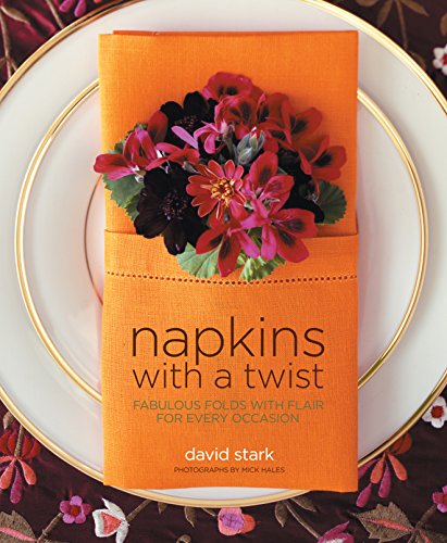 Stock image for Napkins with a Twist: Fabulous Folds with Flair for Every Occasion for sale by Amazing Books Pittsburgh