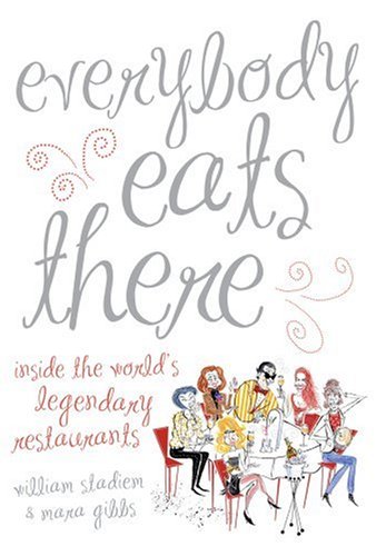 Stock image for Everybody Eats There : The Fabulous World of Celebrity Restaurants for sale by Better World Books