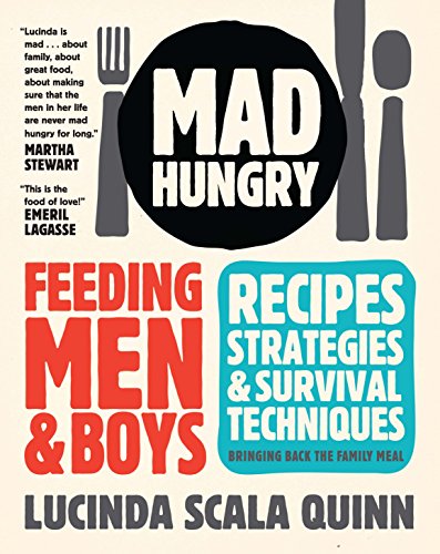 Beispielbild fr Mad Hungry : Feeding Men and Boys - Recipes, Strategies and Survival Techniques zum Verkauf von Better World Books