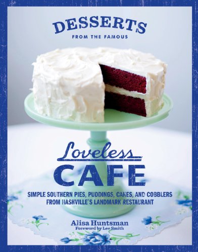 Stock image for Desserts from the Famous Loveless Cafe: Simple Southern Pies, Puddings, Cakes, and Cobblers from Nashville's Landmark Restaurant for sale by WorldofBooks