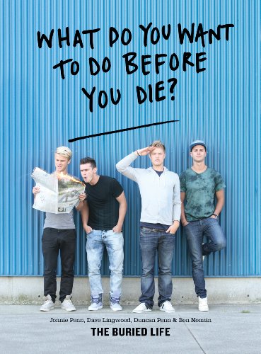 Stock image for What Do You Want to Do Before You Die? : The Buried Life for sale by Better World Books