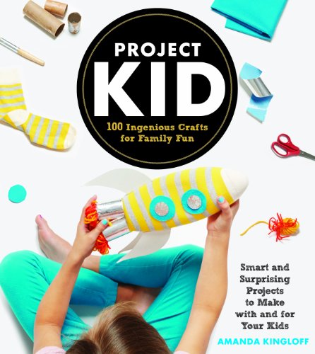 Beispielbild fr Project Kid : 100 Ingenious Crafts for Family Fun zum Verkauf von Better World Books