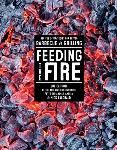 Beispielbild fr Feeding the Fire: Recipes and Strategies for Better Barbecue and Grilling zum Verkauf von SecondSale