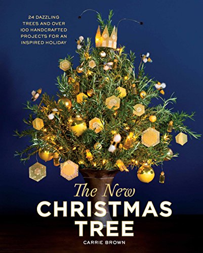 Beispielbild fr The New Christmas Tree : 24 Dazzling Trees and over 100 Handcrafted Projects for an Inspired Holiday zum Verkauf von Better World Books
