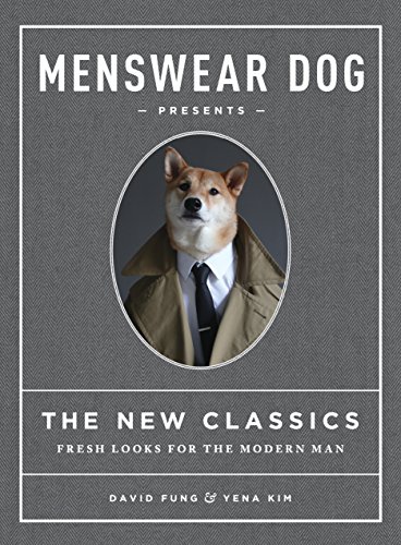 Imagen de archivo de Menswear Dog Presents the New Classics: Fresh Looks for the Modern Man a la venta por Open Books