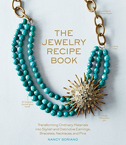 Beispielbild fr The Jewelry Recipe Book: Transforming Ordinary Materials into Stylish and Distinctive Earrings, Bracelets, Necklaces, and Pins zum Verkauf von Your Online Bookstore