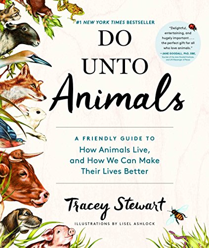 Beispielbild fr Do Unto Animals: A Friendly Guide to How Animals Live, and How We Can Make Their Lives Better zum Verkauf von Wonder Book