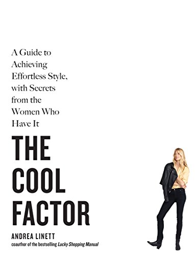 Imagen de archivo de The Cool Factor: A Guide to Achieving Effortless Style, with Secrets from the Women Who Have It a la venta por Strand Book Store, ABAA