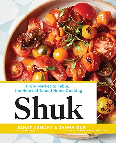 Beispielbild fr Shuk : From Market to Table, the Heart of Israeli Home Cooking zum Verkauf von Better World Books