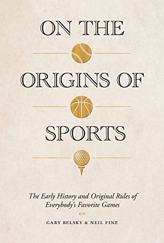 Stock image for On the Origins of Sports: The Early History and Original Rules of Everybody's Favorite Games for sale by More Than Words