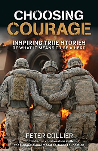 Imagen de archivo de Choosing Courage: Inspiring True Stories of What It Means to Be a Hero a la venta por SecondSale