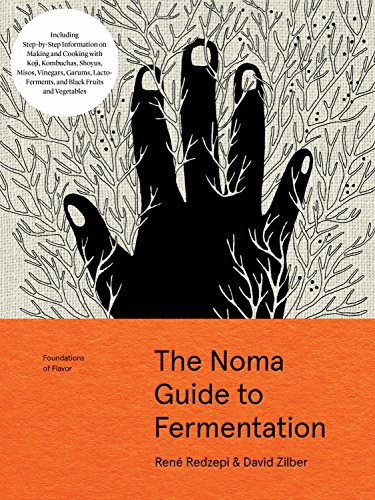 9781579657185: The Noma Guide to Fermentation (Foundations of Flavor): Including Koji, Kombuchas, Shoyus, Misos, Vinegars, Garums, Lacto-Ferments, and Black Fruits and Vegetables