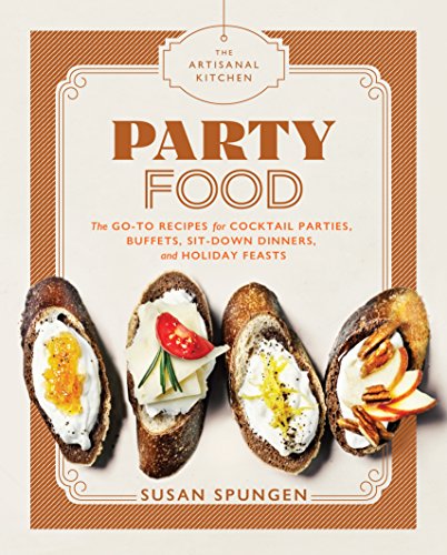 Stock image for Party Food : Go-to Recipes for Cocktail Parties, Buffets, Sit-Down Dinners, and Holiday Feasts for sale by Blackwell's