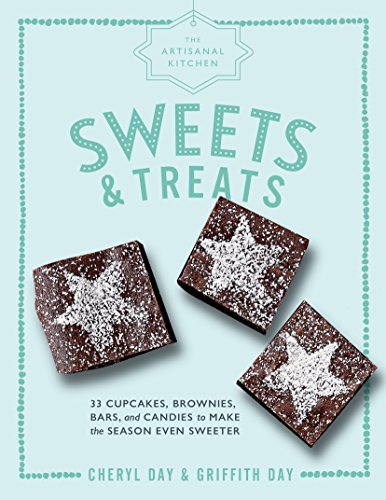 Beispielbild fr The Artisanal Kitchen: Sweets and Treats: 33 Cupcakes, Brownies, Bars, and Candies to Make the Season Even Sweeter zum Verkauf von BooksRun