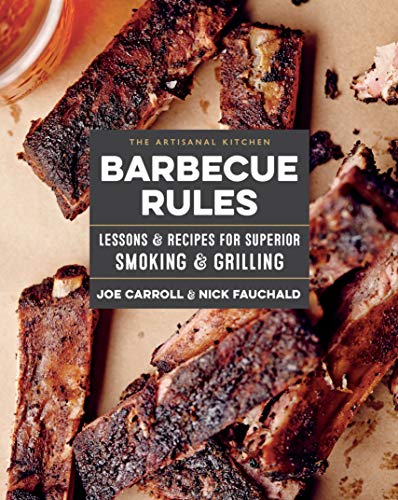Beispielbild fr The Artisanal Kitchen: Barbecue Rules: Lessons and Recipes for Superior Smoking and Grilling zum Verkauf von SecondSale