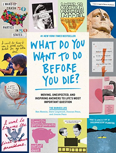 Stock image for What Do You Want to Do Before You Die?: Moving, Unexpected, and Inspiring Answers to Life's Most Important Question for sale by SecondSale