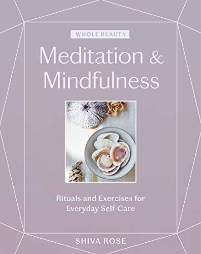 Imagen de archivo de Whole Beauty: Meditation & Mindfulness: Rituals and Exercises for Everyday Self-Care a la venta por ThriftBooks-Atlanta