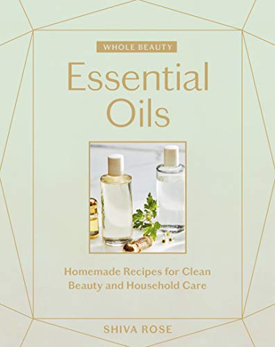 Beispielbild fr Whole Beauty. Essential Oils : Homemade Recipes for Clean Beauty and Household Care zum Verkauf von Blackwell's
