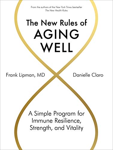 Beispielbild fr New Rules of Aging Well, The: A Simple Program for Immune Resilience, Strength, and Vitality zum Verkauf von WorldofBooks