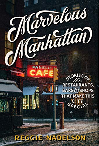 9781579659790: Marvelous Manhattan: Stories of the Restaurants, Bars, and Shops That Make This City Special