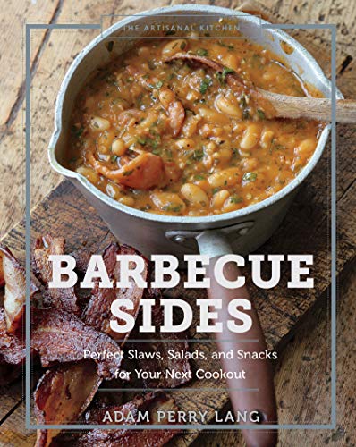 9781579659837: The Artisanal Kitchen: Barbecue Sides: Perfect Slaws, Salads, and Snacks for Your Next Cookout