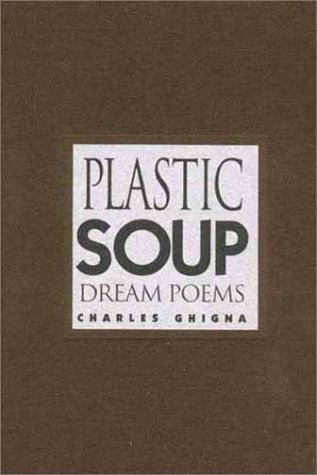 Beispielbild fr Plastic Soup: Dream Poems zum Verkauf von Books From California