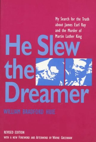 Stock image for He Slew the Dreamer: My Search, With James Earl Ray, for the Truth About the Murder of Martin Luther King, Jr. for sale by Front Cover Books