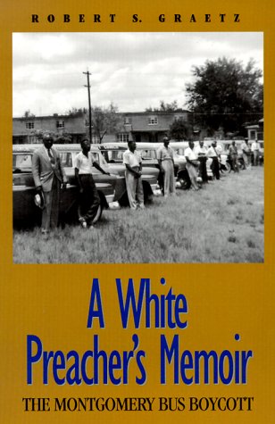 Beispielbild fr A White Preacher's Memoir : The Montgomery Bus Boycott zum Verkauf von Better World Books: West