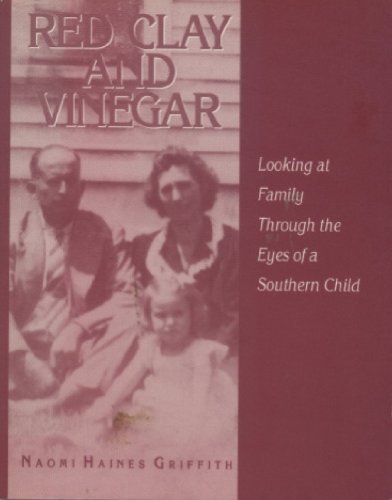 Imagen de archivo de Red Clay & Vinegar: Looking at Family Through the Eyes of a Southern Child a la venta por Wonder Book