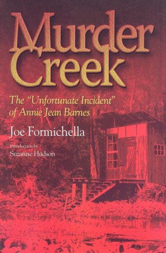 Beispielbild fr Murder Creek : The Unfortunate Incident of Annie Jean Barnes zum Verkauf von Better World Books