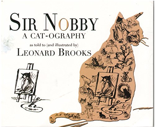 Sir Nobby: A Cat-ography (9781579660796) by Leonard Brooks